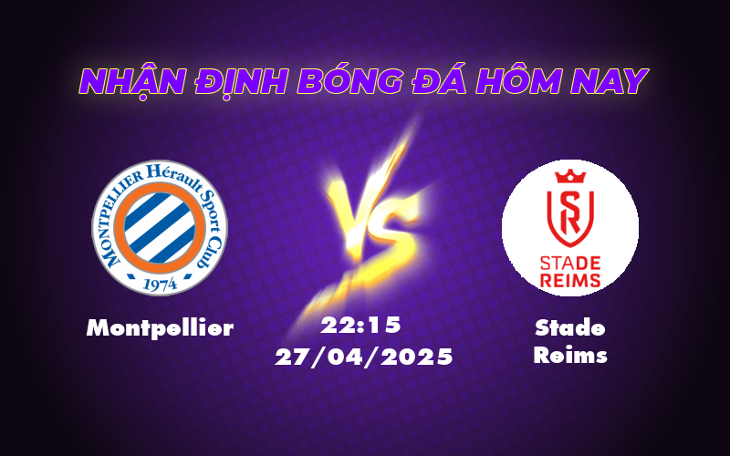 Nhận định soi kèo Montpellier vs Stade Reims Cuộc đối đầu hấp dẫn ở nhóm cuối bảng 1 montpellier stade reims 27 04 ligue 1