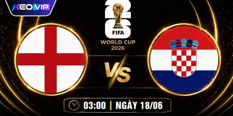 Soi Kèo Anh Vs Croatia Lúc 03h00 Ngày 18/06 - World Cup 1 Soi Kèo Anh Vs Croatia Lúc 03h00 Ngày 18/06 - World Cup